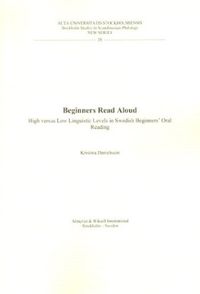 Beginners Read Aloud High versus Low Linguistic Levels in Swedish Beginners' Oral Reading; Kristina Danielsson; 2003