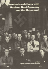Sweden's relations with nazism, Nazi Germany and the holocaust; Stig Ekman, Klas Åmark; 2003