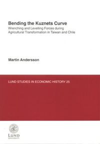Bending the Kuznets Curve : wrenching and lvelling forces during agricultur; Martin Andersson; 2003