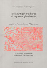 Jorden runt igen nya bidrag till en gammal globalhistoria; Arne Jarrick, Alf Johansson; 2004