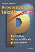 Presentationsteknik - En handbok för underhållande presentationer; Thorbjörn Holmqvist; 1997
