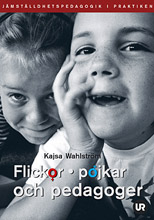 Flickor, pojkar och pedagoger : jämställdhetspedagogik i praktiken; Kajsa Wahlström; 2003