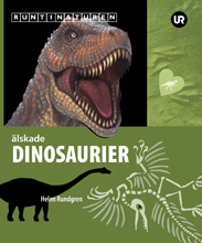 Älskade dinosaurier; Helen Rundgren; 2009