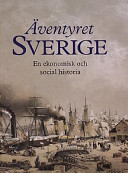 Äventyret Sverige, en ekonomisk och social historia; Birgitta Furuhagen; 1993