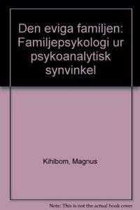 Kihlbom, M/Den eviga familjen; M Kihlbom; 1981