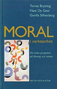 Moral i verksamhet; Tomas Brytting, Hans De Geer, Gunilla Silfverberg; 1993