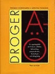 Droger A-Ö : En uppslagsbok om historia, effekter, behandling mm; Thomas Nordegren, Kerstin Tunving; 1997