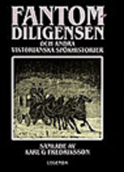 Fantomdiligensen : och andra viktorianska spökhistorier; Karl G Fredriksson; 1995