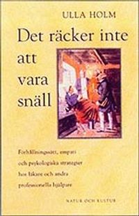 Det räcker inte att vara snäll; Ulla Holm; 1995