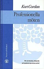 Professionella möten : Om utredande, stödjande och professionella samtal; Kurt Gordan; 1996