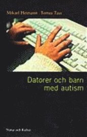 Datorer och barn med autism; Mikael Heimann, Tomas Tjus; 1997