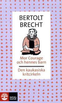 Mor Courage och hennes barn / Den kaukasiska kritcirkeln; Bertolt Brecht; 1997