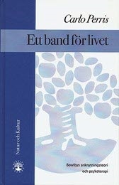 Ett band för livet : Bowlbys anknytningsteori och psykoterapi; Carlo Perris; 1996