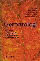 Gerontologi : Åldrandet i ett biologiskt, psykologiskt och socialt perspektiv; Ove Dehlin, Bo Hagberg m fl; 2000