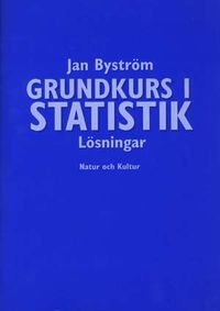 Grundkurs i statistik, Lösningar; Jan Byström; 1998
