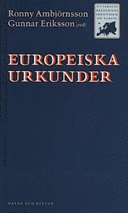 Europeiska urkunder : Idéer om identitet, rättigheter och fred i valda dokument; Ronny Ambjörnsson, Gunnar Eriksson; 1998