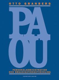 PAOU : Personaladministration och organisationsutveckling; Otto Granberg; 2003