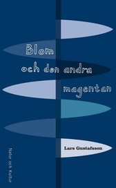 Blom och den andra magentan; Lars Gustafsson; 2002