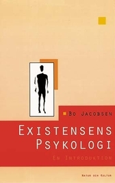 Existensens psykologi : En introduktion; Bo Jacobsen; 2000