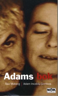 Adams bok; Adam Inczèdy-Gombos, Åsa Moberg; 2000