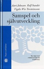 Samspel och självutveckling : nya vägar inom relationsorienterade terapiformer; Astri Johnsen, Rolf Sundet, Vigdis Wie Torsteinsson; 2003