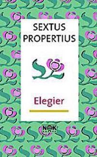 Elegier : I tolkning av Ingvar Björkeson; Sextus Propertius; 2002