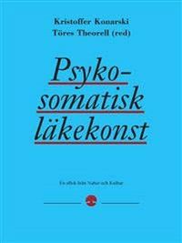 Psykosomatisk läkekonst; Töres Theorell, Kristoffer Konarski; 2009