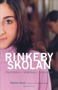 Rinkebyskolan : Framtidstro, ledarskap, helhetssyn; Yvonne Busk, Börje Ehrstrand; 2003