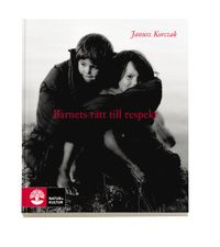 Barnets rätt till respekt; Janusz Korczak; 2009