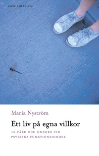 Ett liv på egna villkor; Maria Nyström; 2009