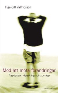 Mod att möta förändringar; Inga-Lill Valfridsson; 2003