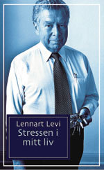 Stressen i mitt liv; Lennart Levi; 2006