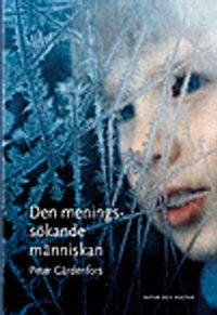 Den meningssökande människan; Peter Gärdenfors; 2006