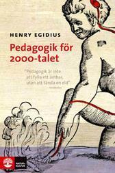 Pedagogik för 2000-talet; Henry Egidius; 2009