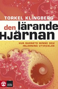 Den lärande hjärnan; Torkel Klingberg; 2011