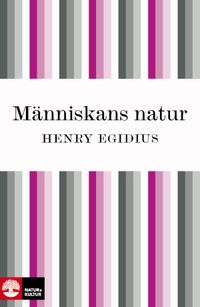 Människans natur; Henry Egidius; 2010