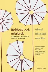 Riskbruk och missbruk; Katarina Johansson, Peter Wirbing; 2010