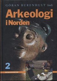 Arkeologi i Norden del 2; Göran Burenhult; 2010