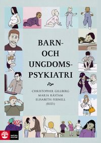 Barn- och ungdomspsykiatri : (3:e utgåvan); Christopher Gillberg, Elisabeth Fernell, Maria Råstam; 2015