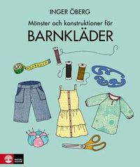 Mönster och konstruktioner för barnkläder; Inger Öberg; 2012