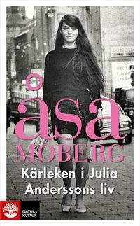 Kärleken i Julia Anderssons liv; Åsa Moberg; 2012