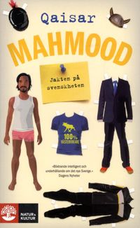 Jakten på svenskheten; Qaisar Mahmood; 2013