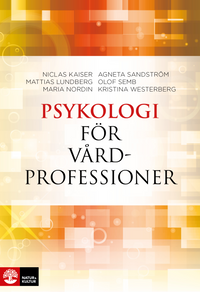 Psykologi för vårdprofessioner; Maria Nordin, Agneta Sandström, Olof Semb, Kristina Westerberg; 2018