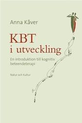 KBT i utveckling : en introduktion till kognitiv beteendeterapi; Anna Kåver; 2014