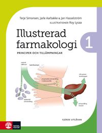 Illustrerad farmakologi 1 : principer och tillämpningar; Terje Simonsen, Jarle Aarbakke, Jan Hasselström; 2016