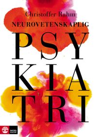 Neurovetenskaplig psykiatri; Christoffer Rahm; 2018