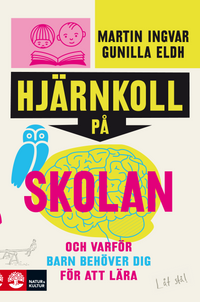 Hjärnkoll på skolan E-bok; Gunilla Eldh, Martin Ingvar; 2015
