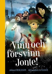 Vinn och försvinn Jonte!; Johan Eriksson; 2015