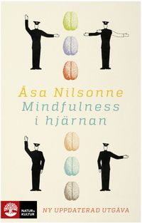 Mindfulness i hjärnan; Åsa Nilsonne; 2016