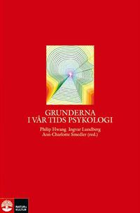 Grunderna i vår tids psykologi; Philip Hwang, Ingvar Lundberg, Ann-Charlotte Smedler; 2015